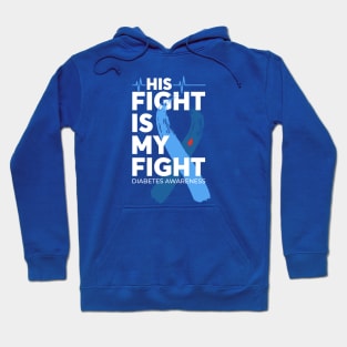 His Fight Is My Fight Diabetes Awareness Hoodie